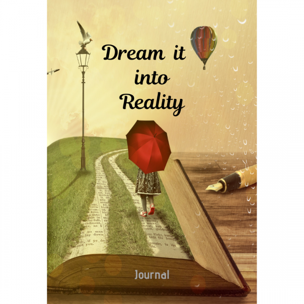 Dream It Into Reality Scripting Journal