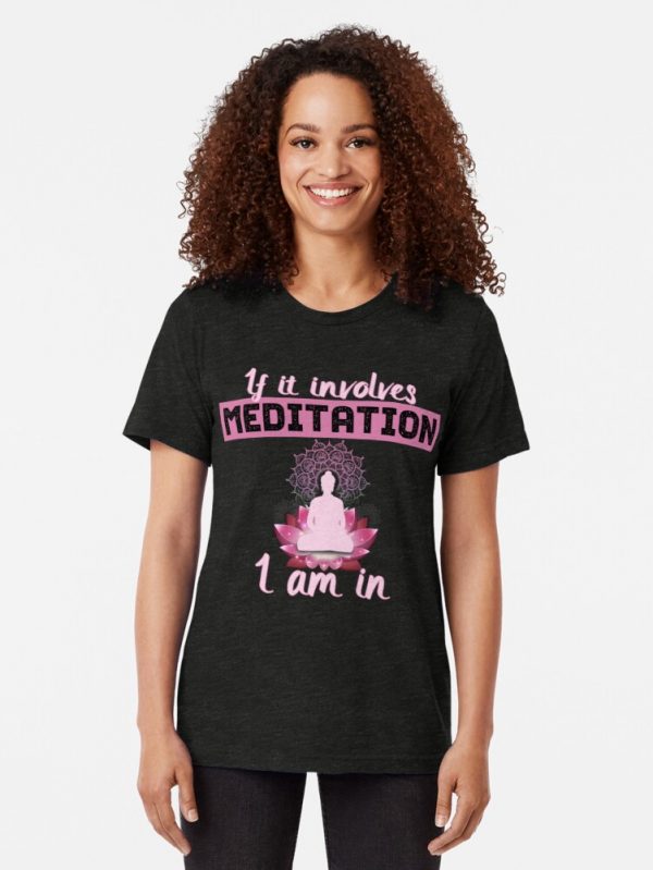 If It Involves Meditation I am In